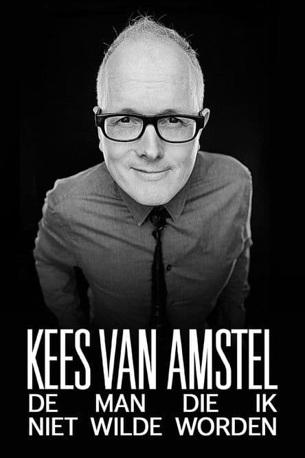 Kees van Amstel: De man die ik niet wilde worden poster