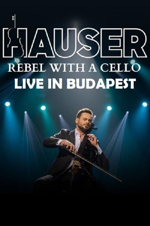 Hauser - Rebel With a Cello Live in Budapest 2022 poster