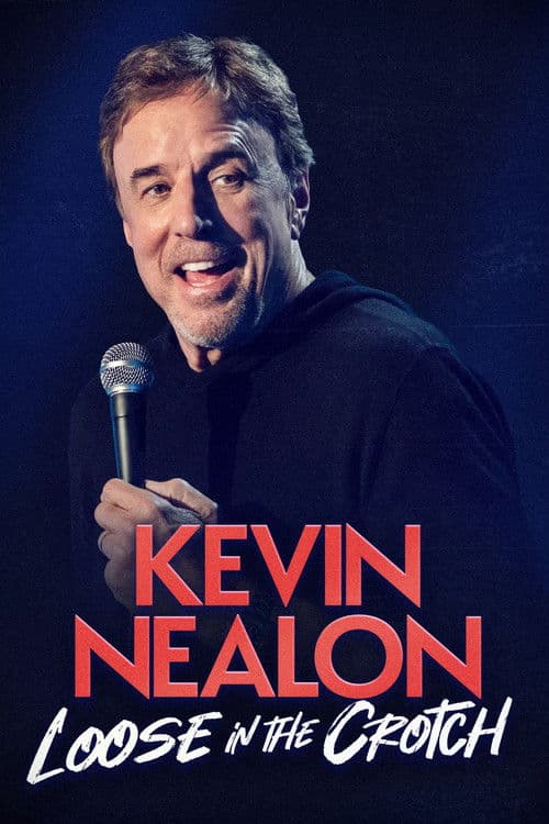 Kevin Nealon -  Loose in the Crotch poster