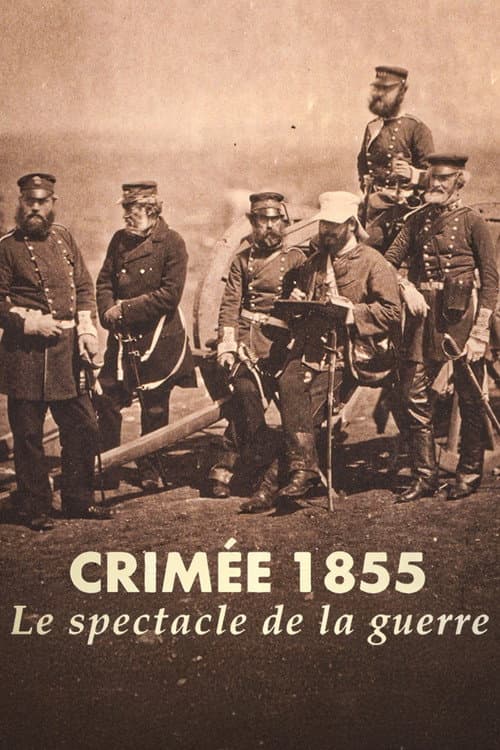 Crimée 1855, le spectacle de la guerre poster
