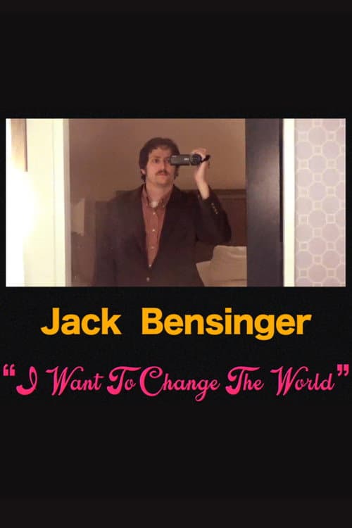 Jack Bensinger: I Want To Change The World poster