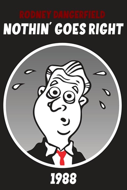 Rodney Dangerfield: Nothin' Goes Right poster