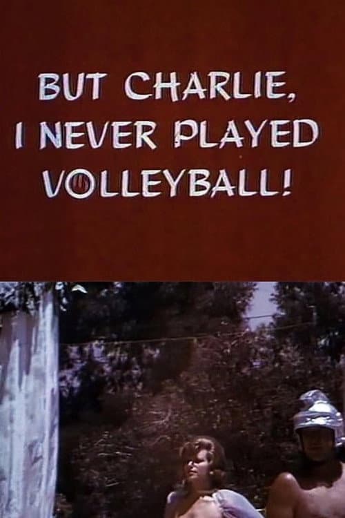 But Charlie, I Never Played Volleyball! poster
