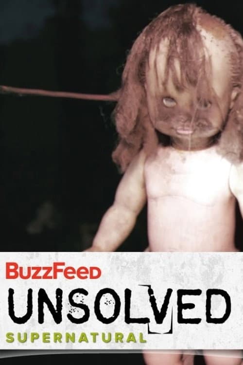 BuzzFeed Unsolved: 3 Horrifying Cases Of Ghosts And Demons poster