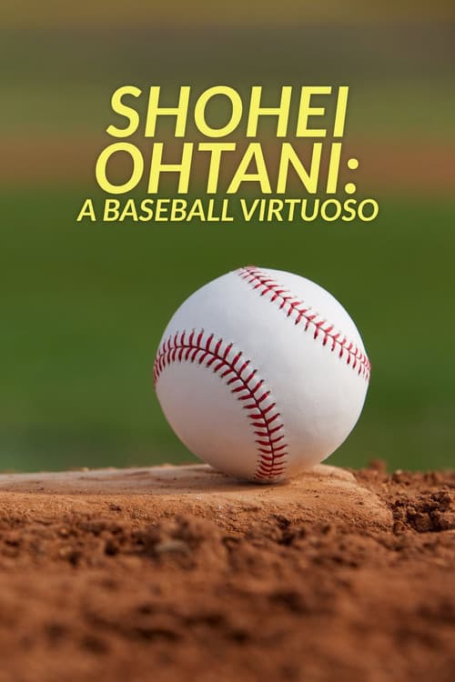 Shohei Ohtani: A Baseball Virtuoso poster