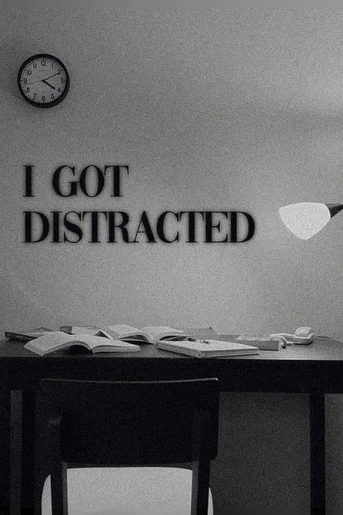 I Got Distracted poster
