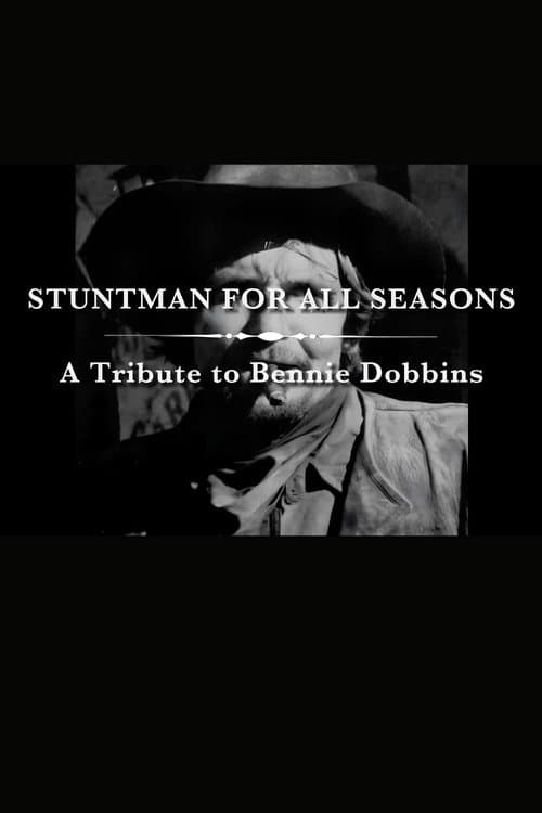 A Stuntman for All Seasons: A Tribute to Bennie Dobbins poster