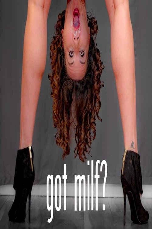 Got Milf? Sketch Comedy Special poster