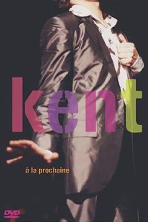 Kent - A la prochaine poster