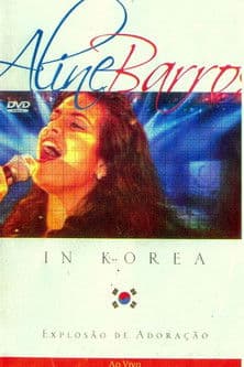 Explosão de Adoração: Aline Barros In Korea Ao Vivo poster
