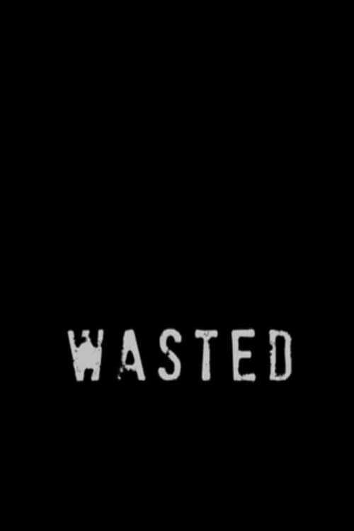 Wasted poster