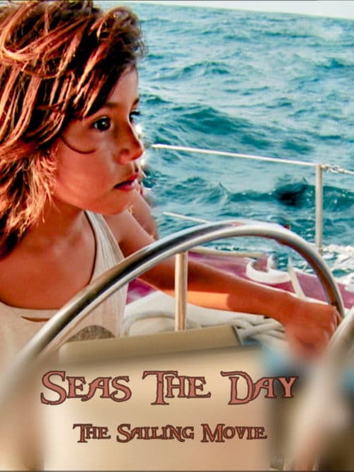 Seas the Day: The Sailing Movie poster