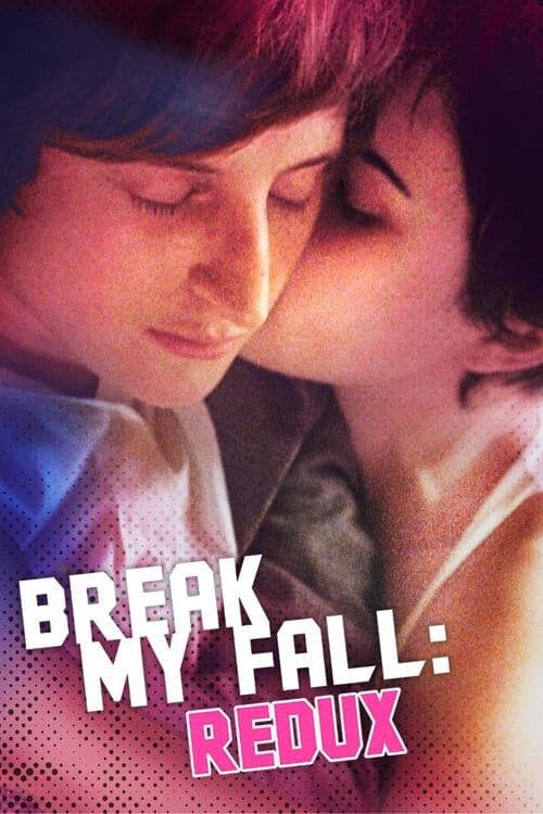 Break My Fall: Redux poster