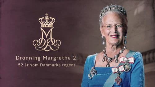 Dronning Margrethe 2. - 52 år som Danmarks regent poster