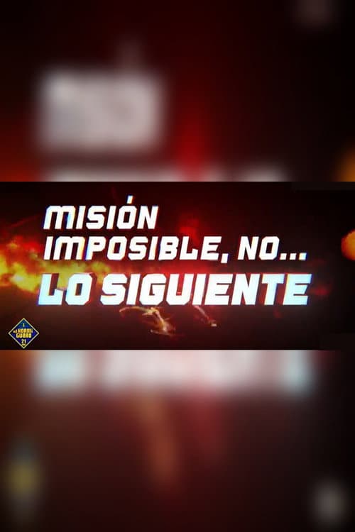Misión imposible, no... lo siguiente poster