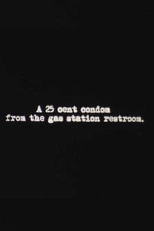 A 25 Cent Condom from the Gas Station Restroom poster