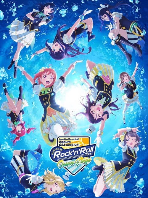 Love Live! Sunshine!! Aqours 6th LoveLive! ~KU-RU-KU-RU Rock 'n' Roll TOUR~ ＜OCEAN STAGE＞ poster