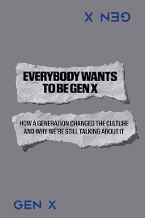 Everybody Wants to Be Gen X poster