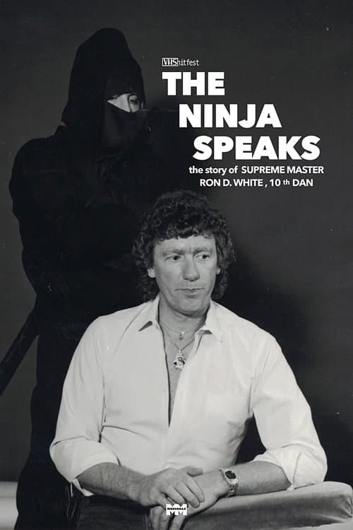 The Ninja Speaks: The Story of Ron D. White poster