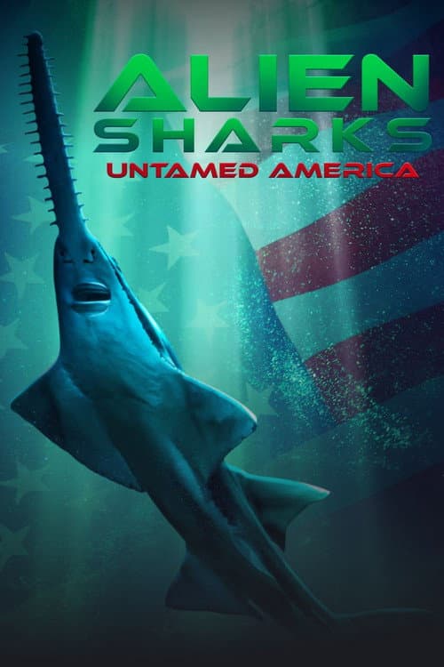 Alien Sharks: Untamed America