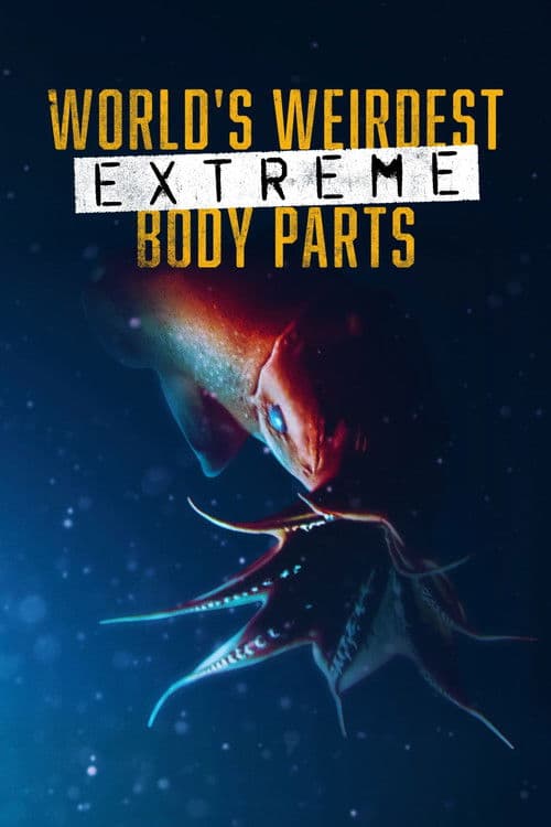 World's Weirdest: Extreme Body Parts poster