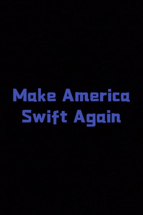 Make America Swift Again poster
