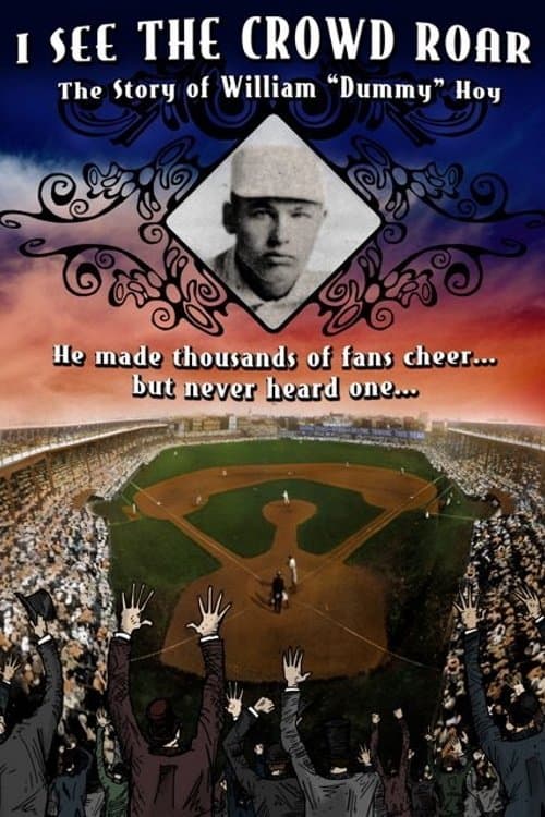 I See The Crowd Roar: The Story of William Dummy Hoy poster