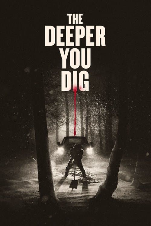 The Deeper You Dig poster