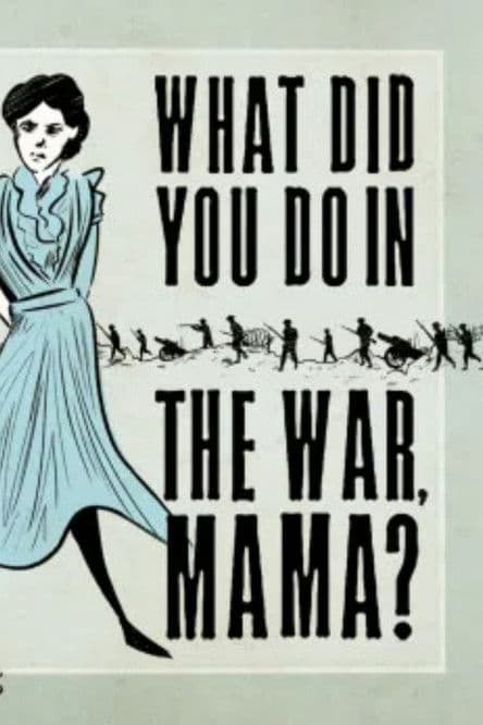 What Did You Do in the War, Mama? poster