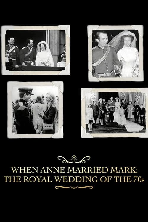 When Anne Married Mark: The Royal Wedding of the 70s poster