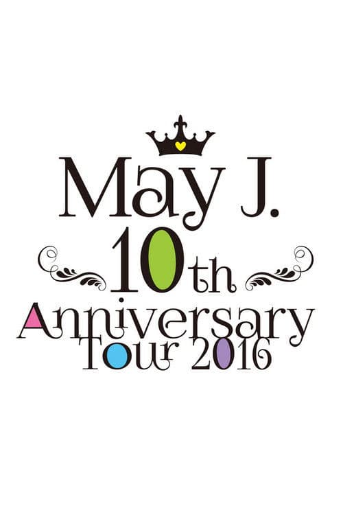 May J. 10th Anniversary Tour 2016 @ Nakano Sun Plaza 2016.07.03 poster