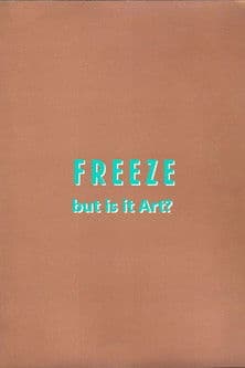 Freeze: But is it Art? poster