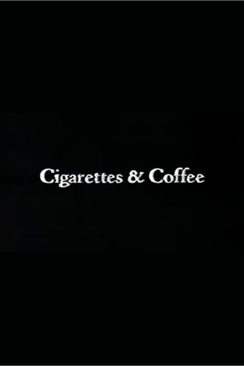 Cigarettes & Coffee poster