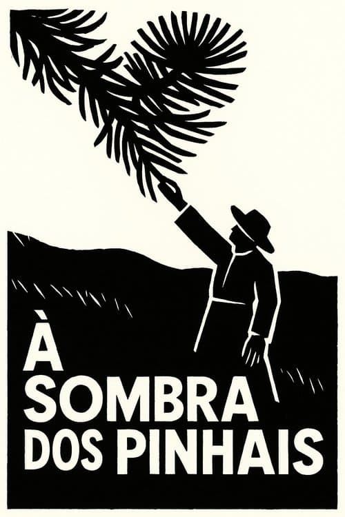 À Sombra dos Pinhais poster