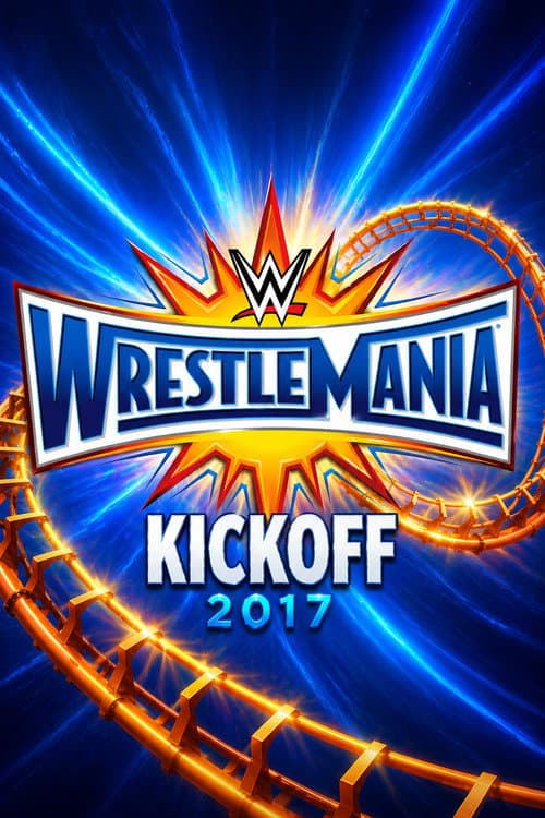 WWE WrestleMania 33 Kickoff poster