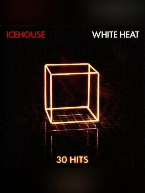 Icehouse: White Heat poster
