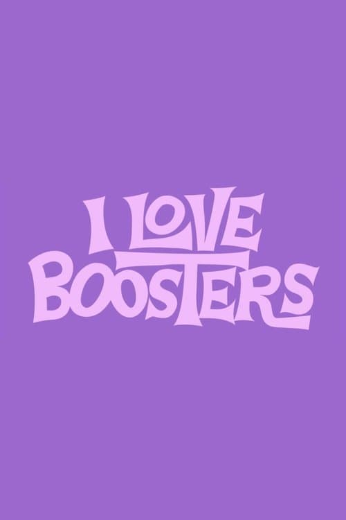 I Love Boosters poster