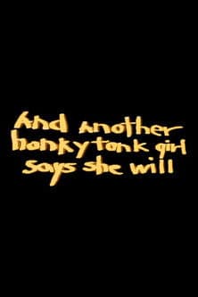 And Another Honkytonk Girl Says She Will poster