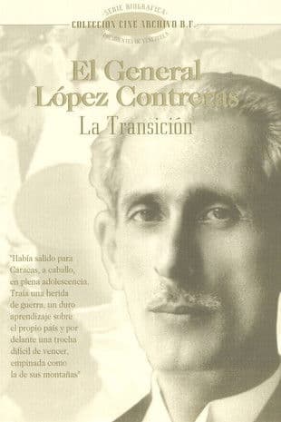 El General López Contreras: La Transición poster