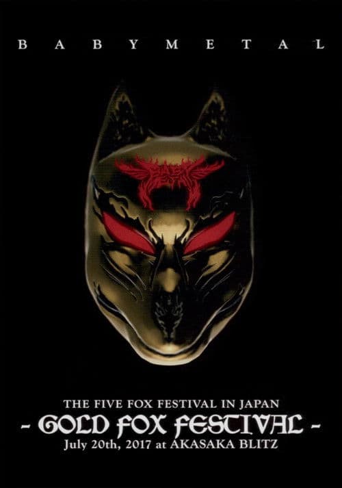 BABYMETAL THE FIVE FOX FESTIVAL IN JAPAN - GOLD FOX FESTIVAL poster
