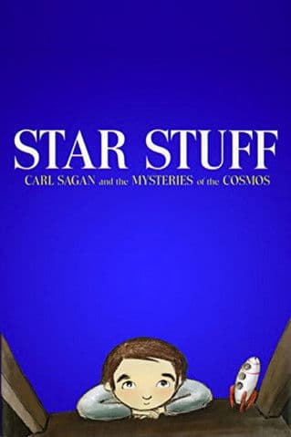 Star Stuff: Carl Sagan and the Mysteries of the Cosmos poster