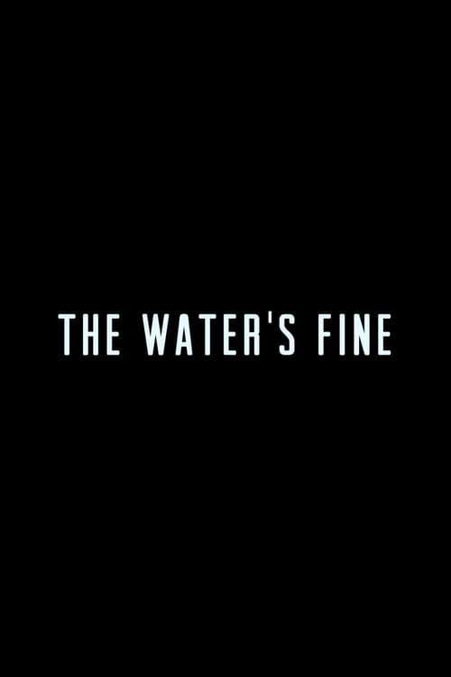 The Water's Fine poster