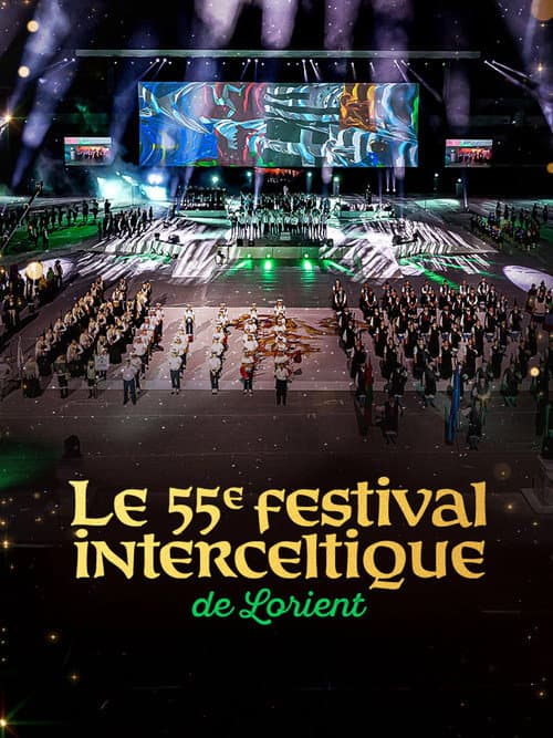 Le 55e Festival Interceltique de Lorient - Le Grand Spectacle poster
