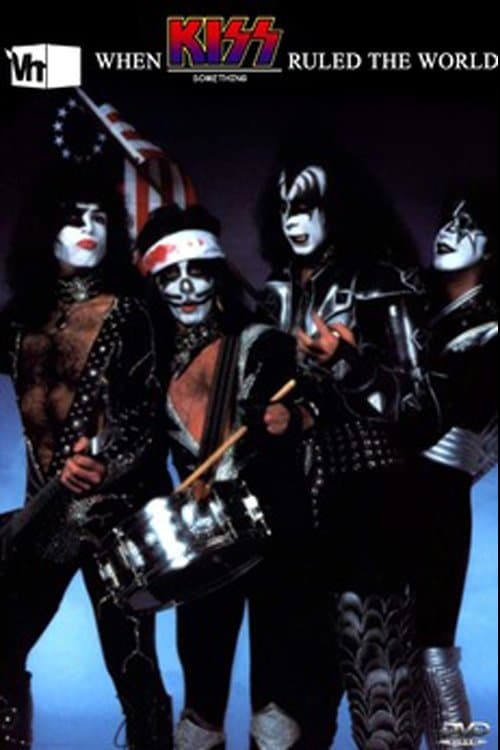 When KISS Ruled the World poster