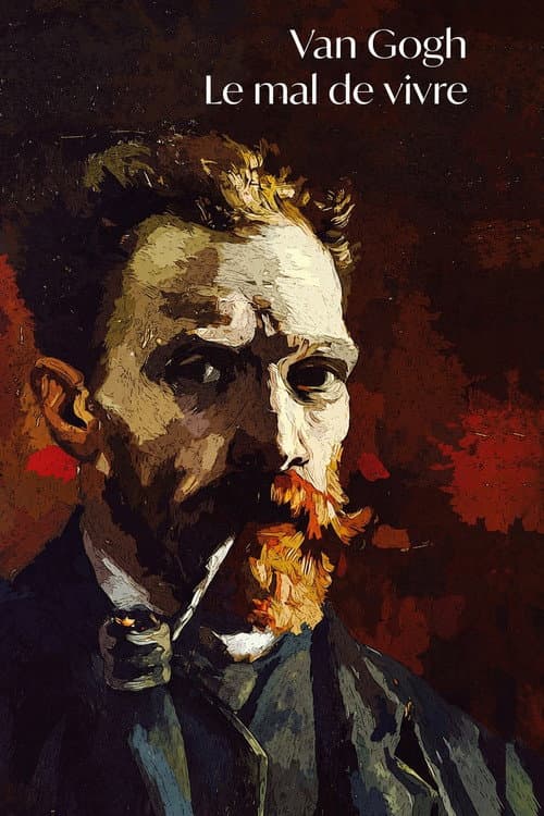 Vincent Van Gogh, le mal de vivre poster