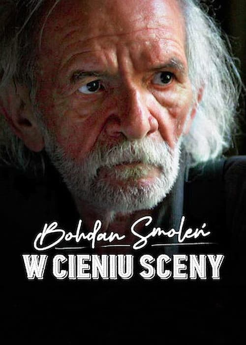 Bohdan Smoleń. W cieniu sceny poster