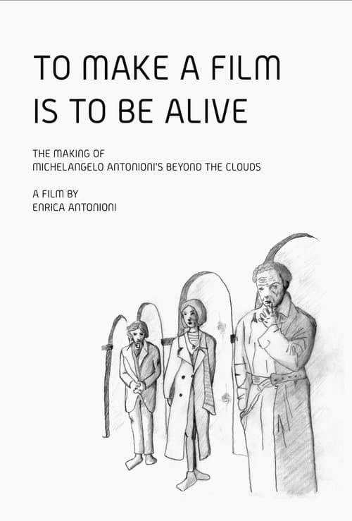 To Make a Film Is to Be Alive poster