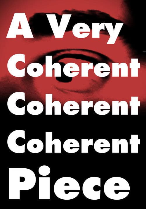 A Very Coherent Piece poster