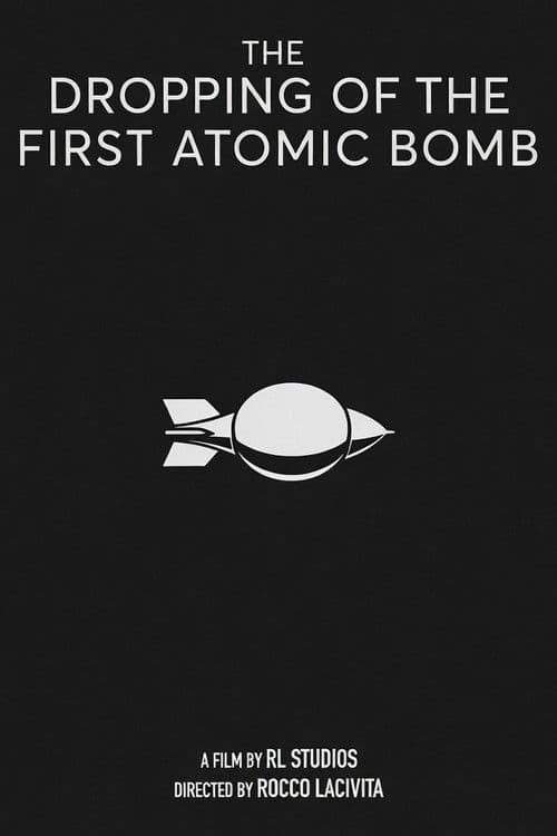 The Dropping of The First Atomic Bomb. An R & L Studios short. poster