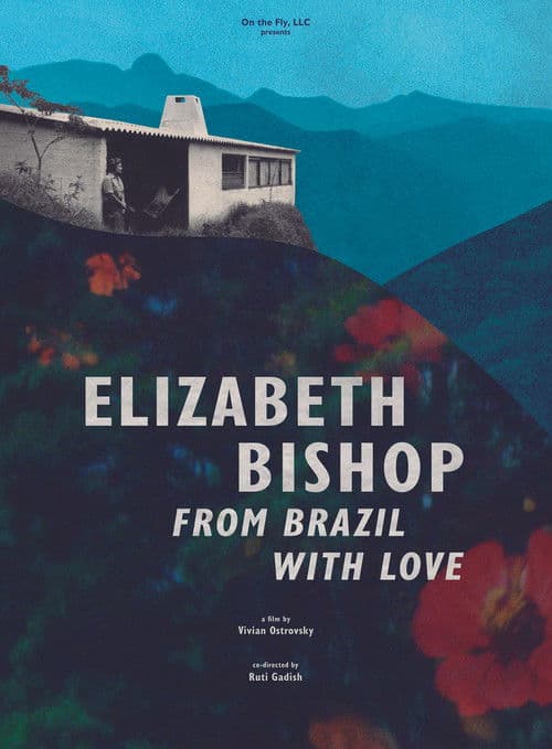 Elizabeth Bishop: From Brazil with Love poster